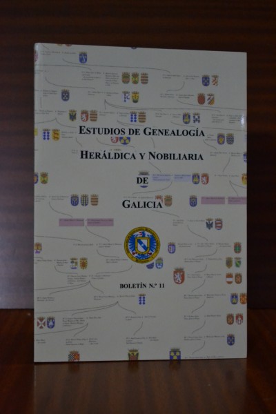 ESTUDIOS DE GENEALOGÍA, HERÁLDICA Y NOBILIARIA DE GALICIA. Boletín nº 11